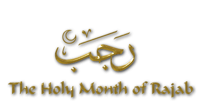 The holy month of Rajab is a month for the lovers of Allah and His Holy Last Messenger, Sallallahu alayhi wa Sallam
